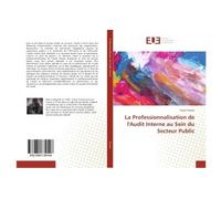 La Professionnalisation de l'Audit Interne au Sein du Secteur Public - Yuliya Toneva - Universitaires Europeennes - broché - Essai