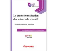 La Professionnalisation Des Acteurs De La Sante - Recherche, Innovation, Institution