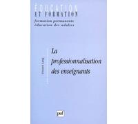La Professionnalisation Des Enseignants - Sens Et Enjeux D'une Politique Institutionnelle