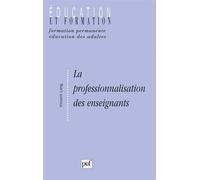 La Professionnalisation Des Enseignants - Sens Et Enjeux D'une Politique Institutionnelle