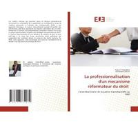 La Professionnalisation D'un Mecanisme Réformateur Du Droit