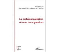 La professionnalisation en actes et en questions Richard Wittorski (Auteur), Maryvonne Sorel (Auteur)