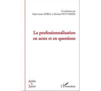 La professionnalisation en actes et en questions - Richard Wittorski - L'harmattan - broché - Essai
