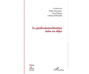 La professionnalisation mise en objet - Richard Wittorski - L'harmattan - broché - Etude