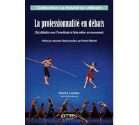 La professionnalité en débat (Se)débattre avec l’incertitude et faire métier en mouvement - Patrick Lechaux - Octares - broché - Etude