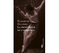 La Profondeur de l'apparence - Elisabeth Olliéric - Seuil - broché - Roman