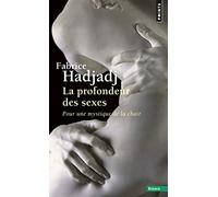 La Profondeur des sexes: Pour une mystique de la chair