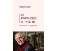 La Profondeur du présent Une histoire de (la) pensée - Rémi Brague - Hermann - broché - Entretien