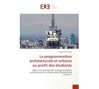 La programmation architecturale et urbaine au profit des étudiants: Enjeux et concepts de la programmation architecturale et urbaine pour étudiants de master 1