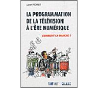 La programmation de la télévision à l'ère numérique Comment ça marche? - Laurent Fonnet - Dixit - broché - Guide