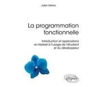 La Programmation Fonctionnelle - Introduction Applications Haskell À L'usage L'étudiant Et Développeur