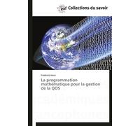 La programmation mathématique pour la gestion de la qos - HENRI-F - P.academiques Francophones - broché - Essai