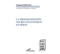 La Programmation Neuro-Linguistique en débat – Repères cliniques, scientifiques et philosophiques