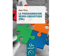 La programmation neuro-linguistique (PNL)