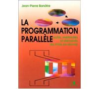 La Programmation Parallèle - Outils, Méthodes Et Éléments De Mise En Oeuvre