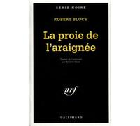 La proie de l'araignée Robert Bloch (Auteur), Sylvette Gleize (Traduction)