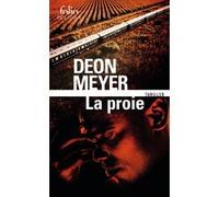 La proie Deon Meyer (Auteur), Georges Marie Lory (Traduction)