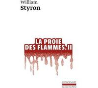 La Proie des flammes William Styron (Auteur), Maurice Edgar Coindreau (Traduction)