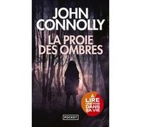 La proie des ombres John Connolly (Auteur), Jacques Martinache (Traduction)