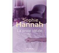 La Proie idéale - Sophie Hannah - Calmann-Levy - broché - Roman