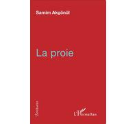 La proie - Samim Akgonul - L'harmattan - broché - Roman