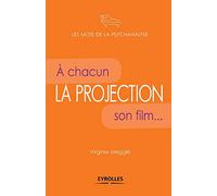 La projection: A chacun son film... – Groupe Eyrolles