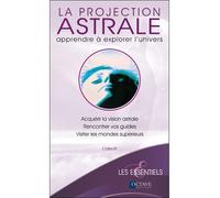 La projection astrale - Apprendre à explorer l'univers - Collectif - Octave - broché - Essai