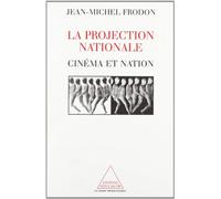 La Projection nationale: Cinéma et nation
