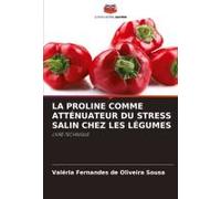 La Proline Comme Atténuateur Du Stress Salin Chez Les Légumes