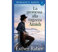 La promessa alla ragazza Amish: Romance Amish ispirazionale