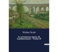 La Promessa Sposa Di Lammermoor - Tomo Ii