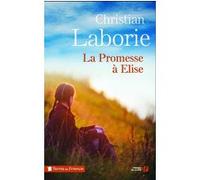 La promesse à Elise Christian Laborie (Auteur)