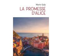 La Promesse d'Alice - Marie Galy - Librinova - broché - Roman