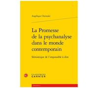 La Promesse De La Psychanalyse Dans Le Monde Contemporain - Sémiotique De L'impossible À Dire