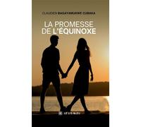 La promesse de l'équinoxe - Claudien Bagayamukwe Cubaka - Le Lys Bleu - broché - Roman
