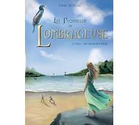 La Promesse de l'Ombrageuse: Livre 1 : Au-delà des mers