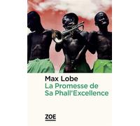 La Promesse de sa Phall’Excellence - Max Lobe - Zoe - broché - Roman