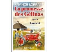 La promesse des gelinas t 04 laurent - France Lorrain - Saint-Jean Eds - broché - Roman