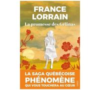 France Lorrain – Adèle : La Promesse des Gélinas, T.1 – Roman – Broché