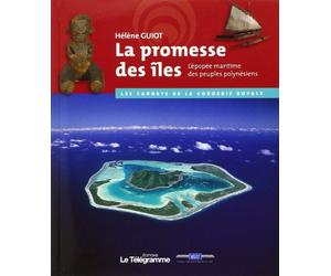 La promesse des iles: L'épopée maritime des peuples polynésiens