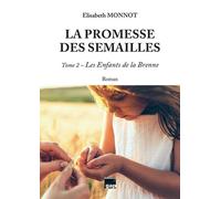 La promesse des semailles - Tome 2 - Les Enfants de la Brenne