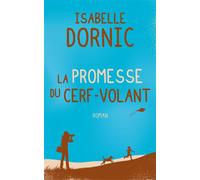 La promesse du cerf-volant - Isabelle Dornic - Dornic Isabelle - broché - Roman