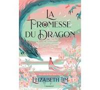 La promesse du dragon - Brochée Elizabeth Lim (Auteur), Sophie Lamotte D'Argy (Traduction)