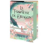 La promesse du dragon - Reliée Elizabeth Lim (Auteur), Sophie Lamotte D'Argy (Traduction)