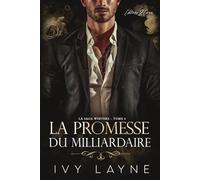 La Promesse du Milliardaire: Roman d'amour milliardaire