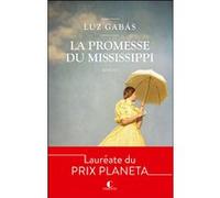 La promesse du Mississippi Luz Gabás (Auteur), Marie Crouzeix (Traduction), Hélène Mélo (Traduction)