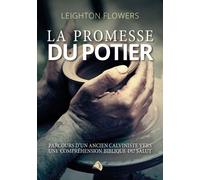 La promesse du potier. Parcours d'un ancien calviniste vers une compréhension biblique du salut
