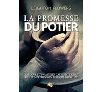 La promesse du potier. Parcours d'un ancien calviniste vers une compréhension biblique du salut