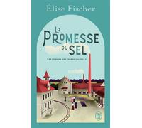 La promesse du sel - Elise Fischer - J'ai Lu - Poche - Roman