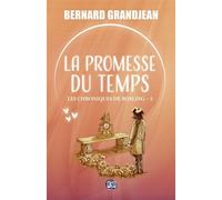 La promesse du temps Les Chroniques de Rosling 3 - Bernard Grandjean - Les éditions du 38 - ebook (ePub) - Roman